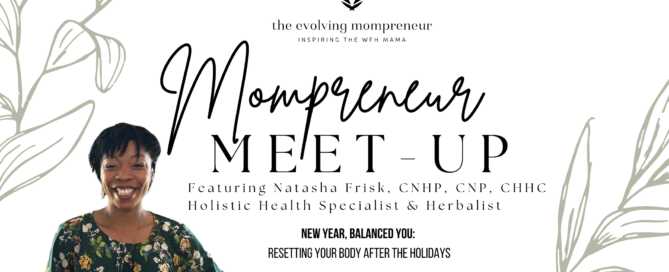 January 2025 Mompreneur Meet-Up with Natasha Fisk - Resetting Your Body After the Holidays